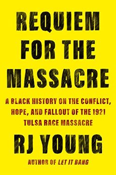 portada Requiem for the Massacre: A Black History on the Conflict, Hope, and Fallout of the 1921 Tulsa Race Massacre (in English)