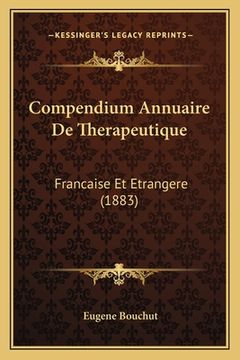 portada Compendium Annuaire De Therapeutique: Francaise Et Etrangere (1883) (en Francés)