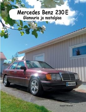 portada Mercedes Benz 230E: Glamouria ja nostalgiaa (en Finlandés)