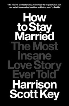 portada How to Stay Married: The Most Insane Love Story Ever Told (en Inglés)