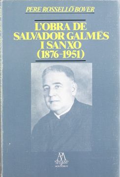 portada L'Obra de Salvador Galmés i Sanxo (1876-1951) (Scripta et Documenta) (en Catalá)