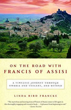 portada On the Road With Francis of Assisi: A Timeless Journey Through Umbria and Tuscany, and Beyond (en Inglés)