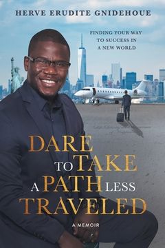 portada Dare To Take A Path Less Traveled: Finding your way to success in a new world (in English)
