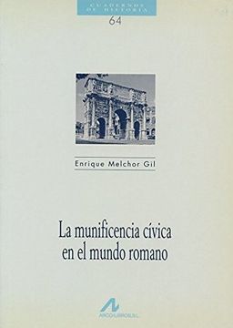 La munificencia cívica en el mundo romano (Cuadernos de historia)