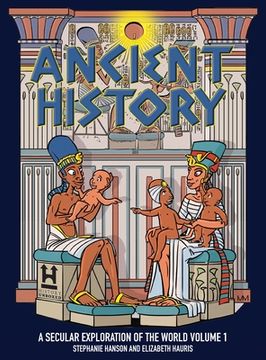 portada Ancient History: A Secular Exploration of the World: Volume 1 