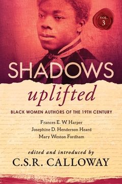 portada Shadows Uplifted Volume III: Black Women Authors of 19th Century American Poetry (en Inglés)
