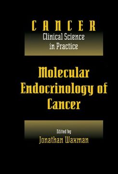 portada Molecular Endocrinology of Cancer: Volume 1, Part 2, Endocrine Therapies Hardback: Endocrine Therapies vol 1 (Cancer: Clinical Science in Practice) (in English)