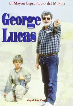 portada George Lucas. El mayor espectáculo del mundo (Directores)