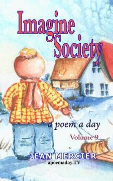 portada Imagine Society: A POEM A DAY - Volume 9: Jean Mercier's A Poem A Day Series (en Inglés)