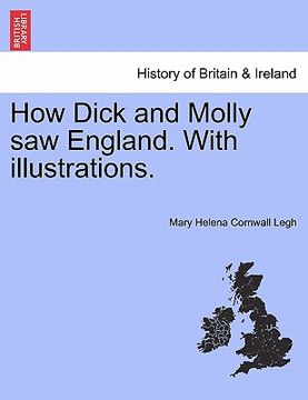 portada how dick and molly saw england. with illustrations. (in English)