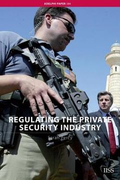 Regulating the Private Security Industry (en Inglés)