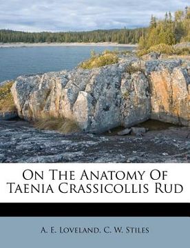 portada on the anatomy of taenia crassicollis rud (en Inglés)