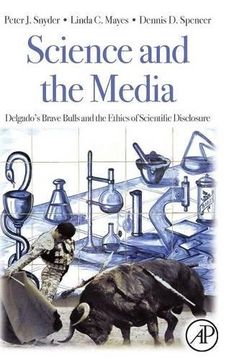 portada Science and the Media: Delgado's Brave Bulls and the Ethics of Scientific Disclosure (en Inglés)