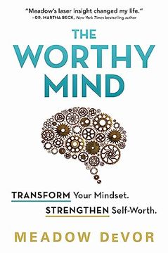 portada The Worthy Mind: Transform Your Mindset. Strengthen Self-Worth. (en Inglés)
