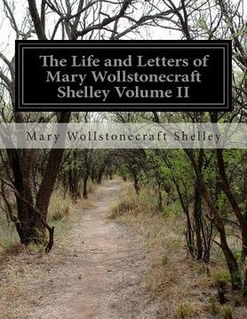portada The Life and Letters of Mary Wollstonecraft Shelley Volume II