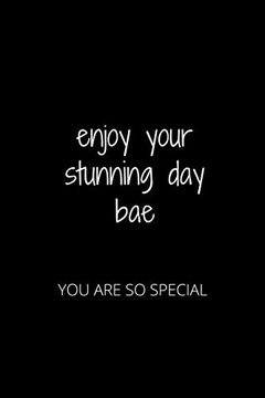 portada Enjoy Your Stunning day Bae: You are so Special (en Inglés)