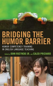 portada Bridging the Humor Barrier: Humor Competency Training in English Language Teaching (in English)