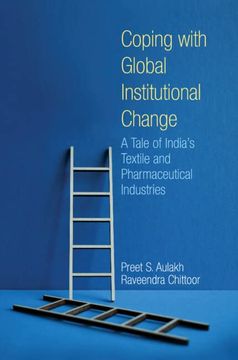 portada Coping with Global Institutional Change: A Tale of India's Textile and Pharmaceutical Industries (en Inglés)