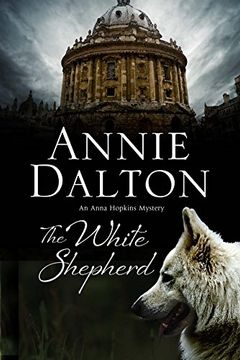 portada White Shepherd, The: A dog Mystery set in Oxford (an Anna Hopkins Mystery) (in English)