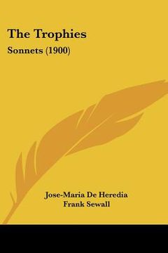portada the trophies: sonnets (1900) (en Inglés)