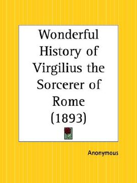 portada wonderful history of virgilius the sorcerer of rome (en Inglés)