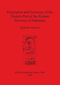 portada Population and Economy of the Eastern Part of the Roman Province of Dalmatia (BAR International Series)