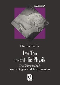 portada Der Ton Macht Die Physik: Die Wissenschaft Von Klängen Und Instrumenten (in German)