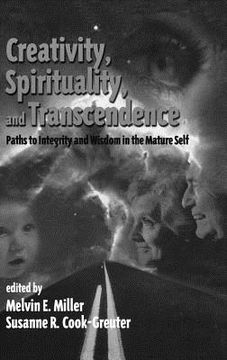 portada Creativity, Spirituality, and Transcendence: Paths to Integrity and Wisdom in the Mature Self (en Inglés)