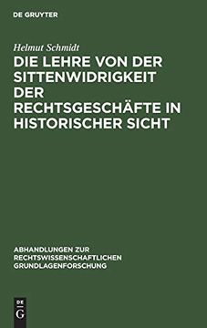 portada Die Lehre von der Sittenwidrigkeit der Rechtsgeschäfte in Historischer Sicht (Abhandlungen zur Rechtswissenschaftlichen Grundlagenforschung, 8) (German Edition) (en Alemán)