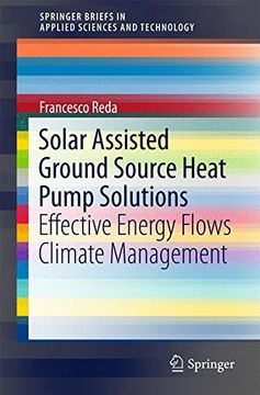 portada Solar Assisted Ground Source Heat Pump Solutions: Effective Energy Flows Climate Management (Springerbriefs in Applied Sciences and Technology) 