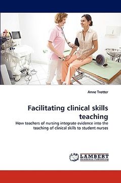 portada facilitating clinical skills teaching (en Inglés)