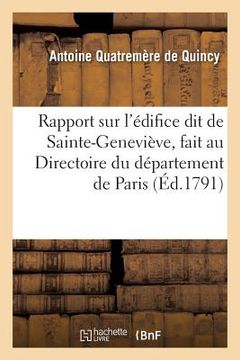 portada Rapport Sur l'Édifice Dit de Sainte-Geneviève, Fait Au Directoire Du Département de Paris (in French)