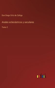 portada Anales eclesiásticos y seculares: Tomo 2 (in Spanish)