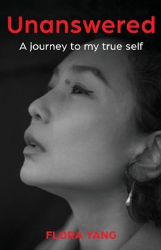 portada Unanswered: A Journey to My True Self (en Inglés)