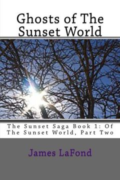 portada Ghosts of The Sunset World: The Sunset Saga Book 1: Of The Sunset World, Part Two