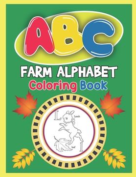 portada ABC Farm Alphabet Coloring Book: ABC Farm Alphabet Activity Coloring Book, Farm Alphabet Coloring Books for Toddlers and Ages 2, 3, 4, 5 - An Activity