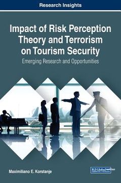 portada Impact of Risk Perception Theory and Terrorism on Tourism Security: Emerging Research and Opportunities (en Inglés)