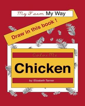 portada Color Me Chicken: My Farm, My Way (en Inglés)