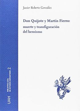 portada DON QUIJOTE Y MARTÍN FIERRO: MUERTE Y TRANSFIGURACIÓN DEL HEROÍSMO (Biblioteca Azul de Estudios Cervantinos)