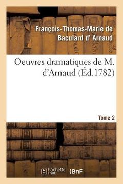 portada Oeuvres Dramatiques de M. d'Arnaud. Tome 2 (en Francés)