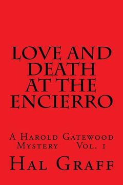 portada Love and Death at the Encierro: A Harold Gatewood Mystery Vol. 1 (en Inglés)