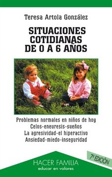 Situaciones cotidianas de 0 a 6 años (Hacer Familia)