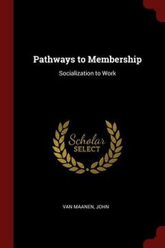 portada Pathways to Membership: Socialization to Work