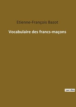 portada Vocabulaire des francs-maçons (en Francés)