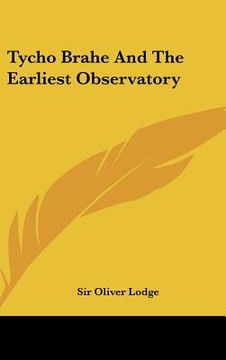 portada tycho brahe and the earliest observatory (en Inglés)