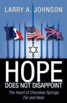 portada Hope Does Not Disappoint: The Heart of Cherokee Springs Far and Near (en Inglés)