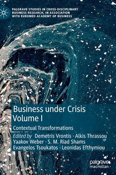 portada Business Under Crisis Volume I: Contextual Transformations (en Inglés)