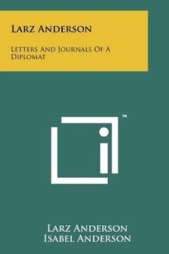 portada larz anderson: letters and journals of a diplomat (en Inglés)