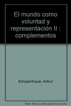 portada El Mundo Como Voluntad y Representación. Tomo 2: Complementos (r) (2A. Edic. 2005)