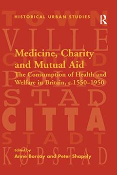 portada Medicine, Charity and Mutual Aid: The Consumption of Health and Welfare in Britain, C.1550-1950 (en Inglés)